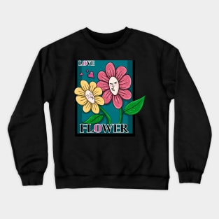 Love flower Crewneck Sweatshirt